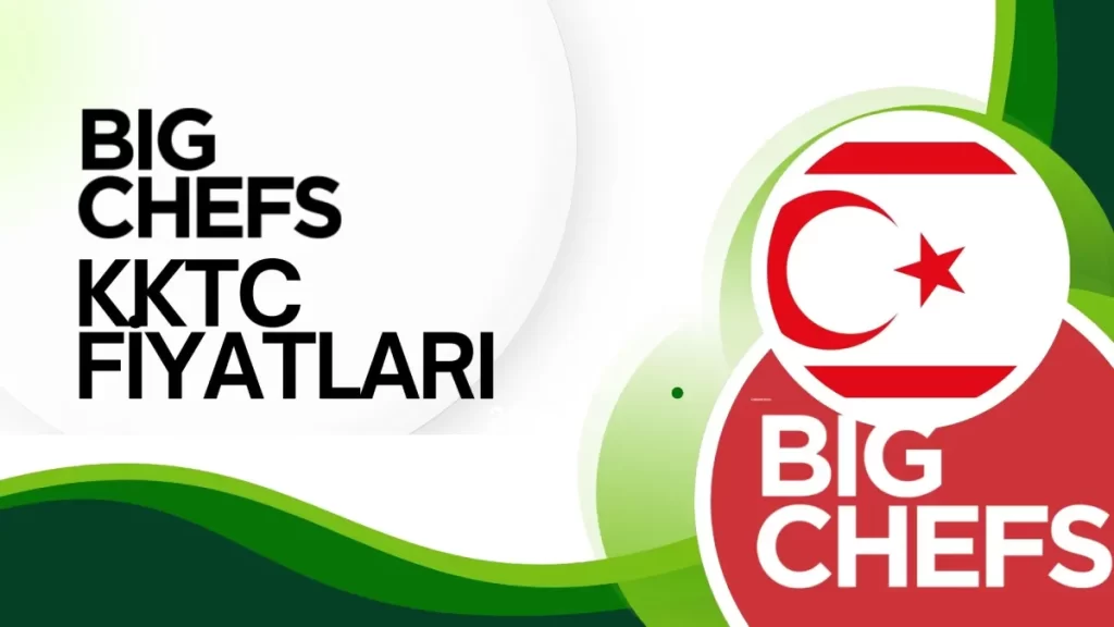 KKTC Big Chefs Menü Fiyatları
