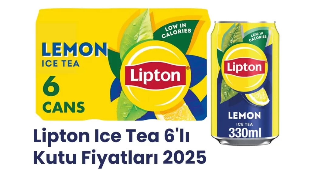 Lipton Ice Tea 6'lı
Kutu Fiyat Listesi 2025